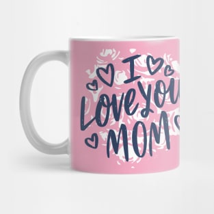 I love you mom T-shirt Mug